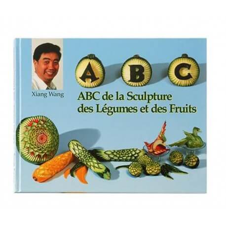 Livre ABC de la Sculpture des Légumes et des Fruits - Xiang Wang